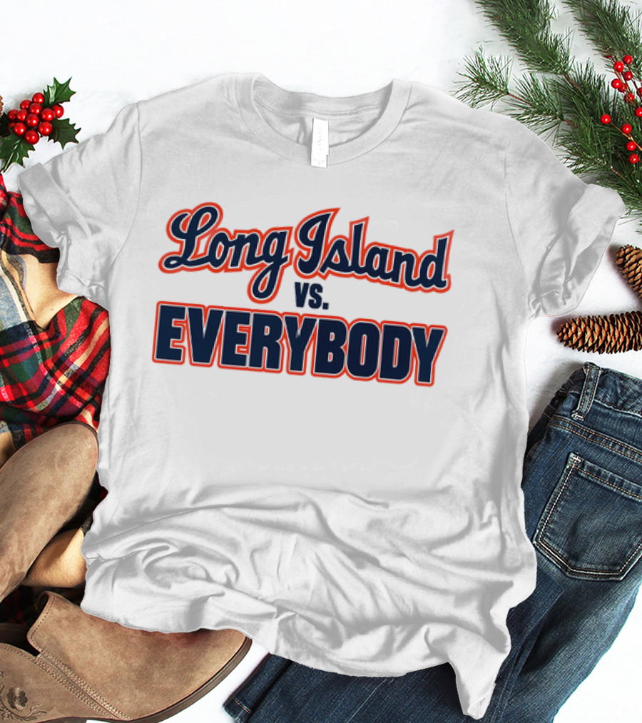 Long Island Vs Everybody T-Shirt
