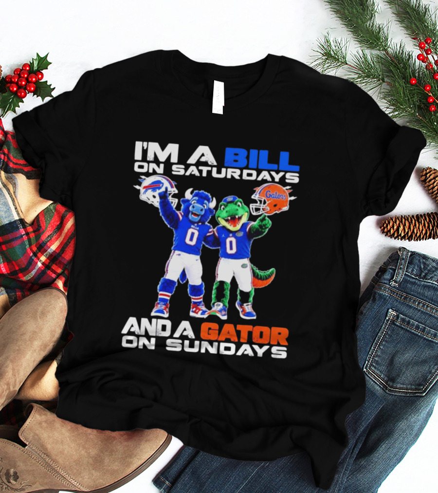 I'm A Bill On Saturdays And A Gator On Sundays Buffalo Bills Florida Gators Football Mascots T-Shirt