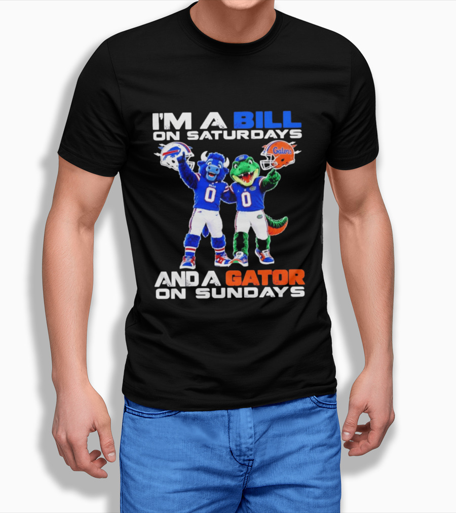 I'm A Bill On Saturdays And A Gator On Sundays Buffalo Bills Florida Gators Football Mascots T-Shirt