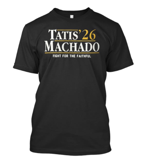 Tatis Machado 26 Fight For The Faithful T-Shirt