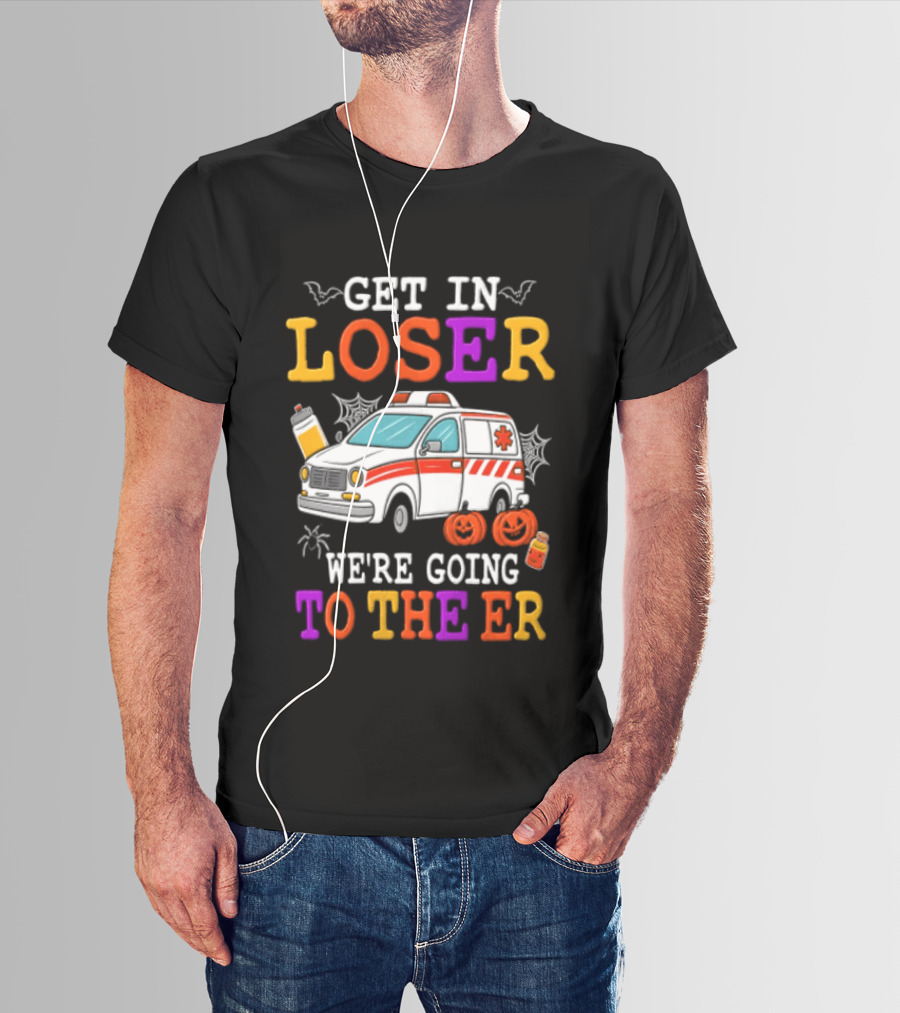 Get In Loser We're Going To The ER Halloween Ambulance Vehicle Spider Webs Pumpkins T-Shirt