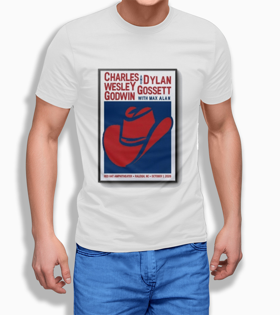 Charles Wesley Godwin And Dylan Gossett With Max Alan Red Hat Amphitheater Raleigh NC October 1 2026 T-Shirt
