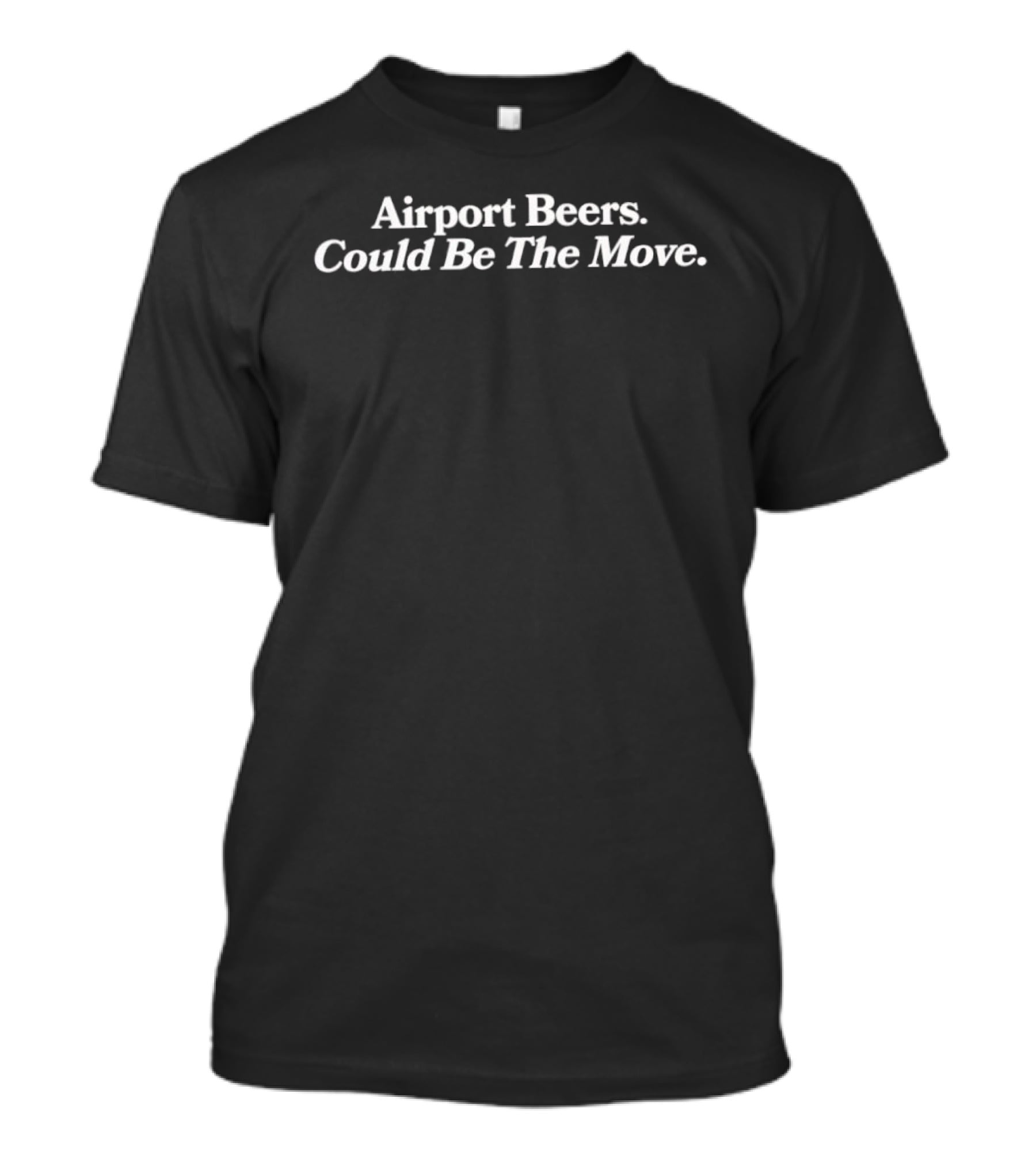Airport Beers Could Be The Move Vacation Travel T-Shirt