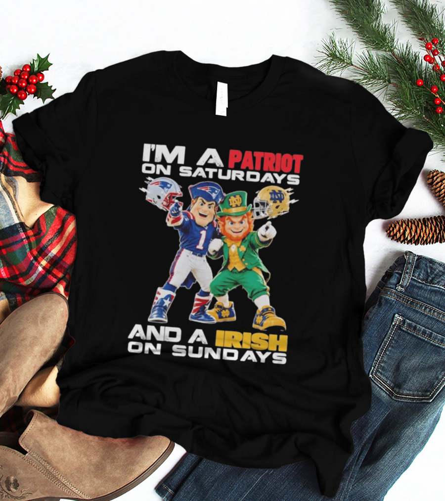 I'm A Patriot On Saturdays And A Irish On Sundays New England Patriots Notre Dame Fighting Irish Football Mascots T-Shirt