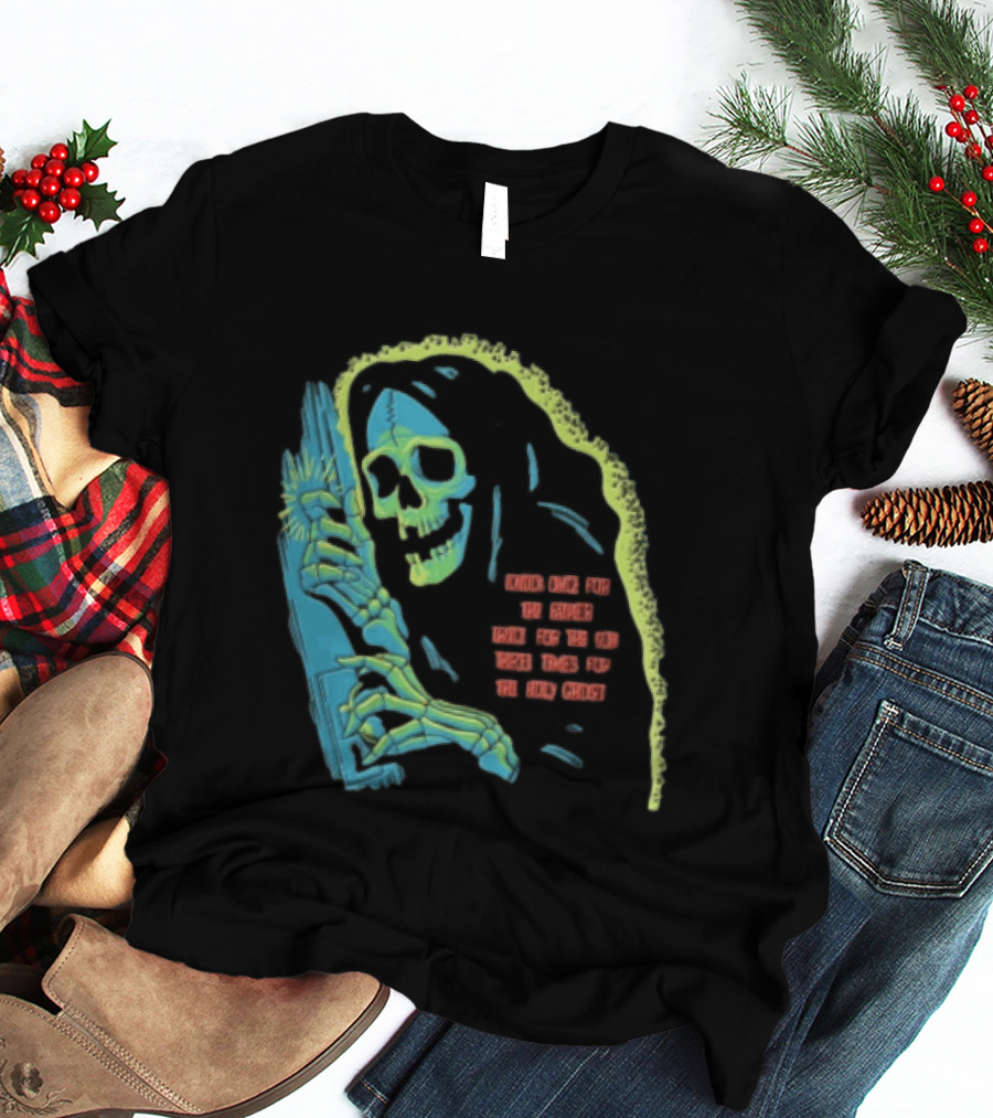 Knock Once For The Father Twice For The Son Three Times For The Holy Ghost Skeleton Grim Reaper T-Shirt