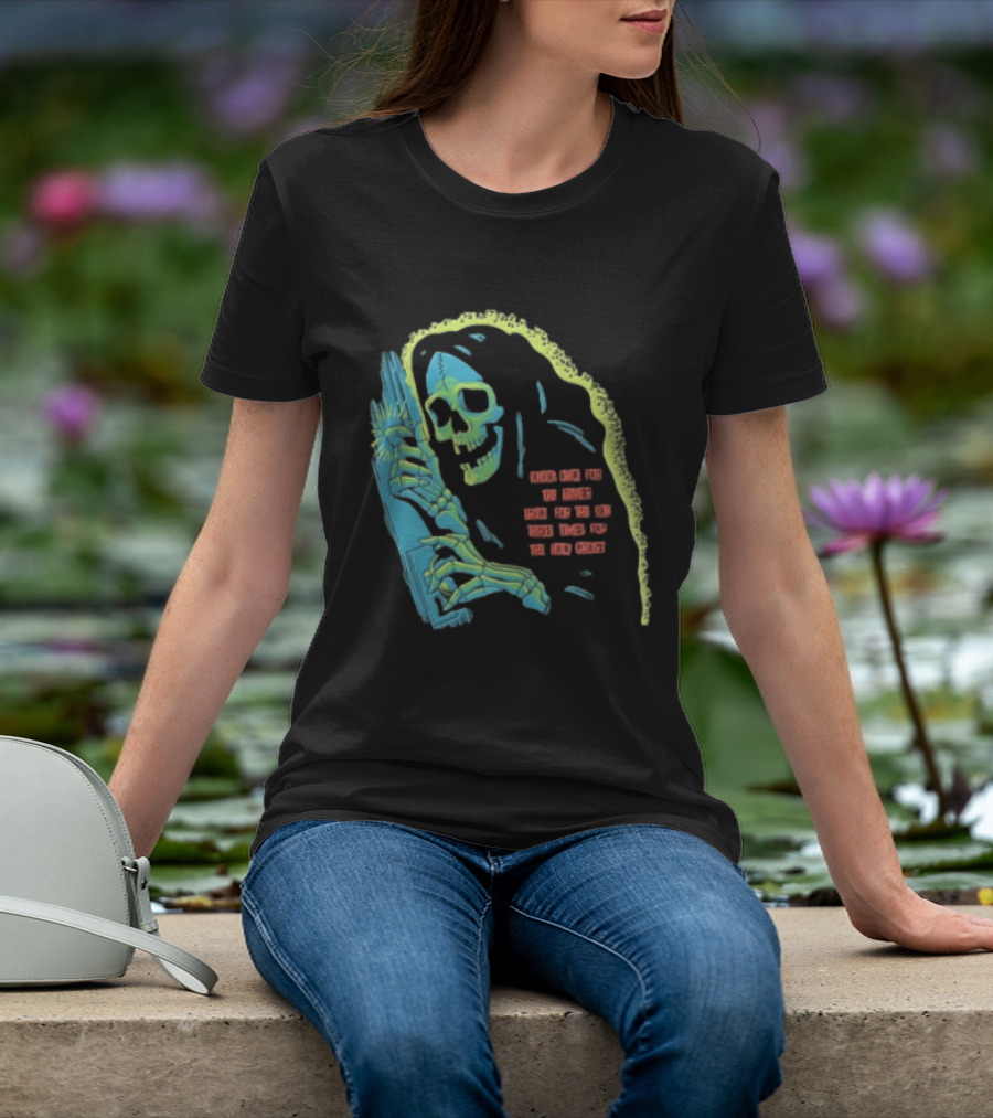 Knock Once For The Father Twice For The Son Three Times For The Holy Ghost Skeleton Grim Reaper T-Shirt