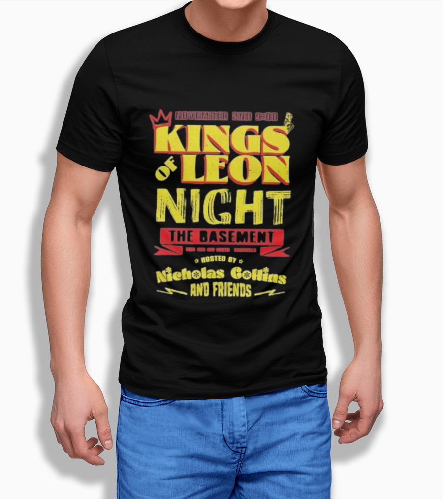 Kings Of Leon Night November 2nd The Basement Hosted By Nicholas Collins And Friends T-Shirt