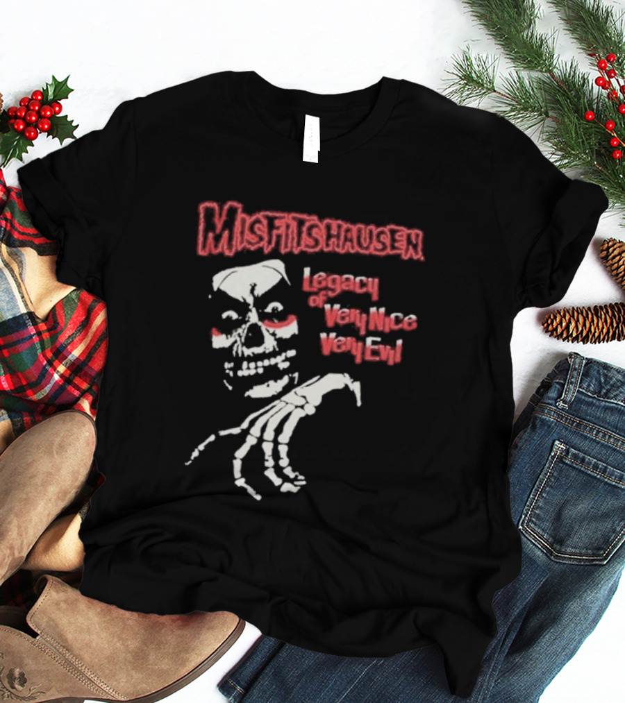 Misfitshausen Legacy Of Very Nice Very Evil 2026 T-Shirt