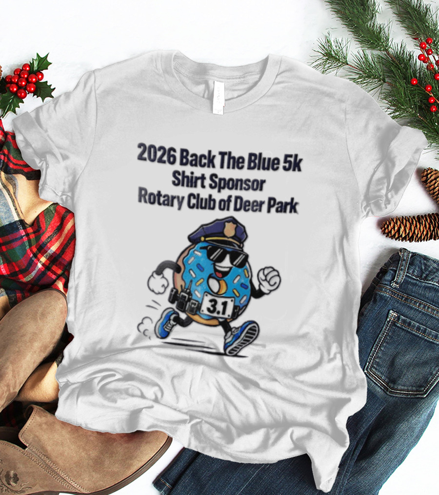 2026 Back The Blue 5k Sponsor Rotary Club Of Deer Park 3.1 Cartoon Donut Police T-Shirt