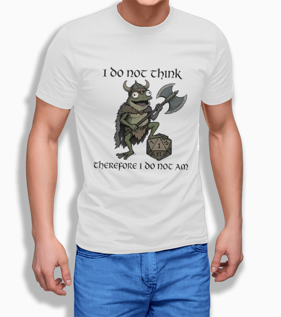 Viking Frog I Do Not Think Therefore I Do Not Am Text D20 Axe Fantasy Humorous Gaming T-Shirt