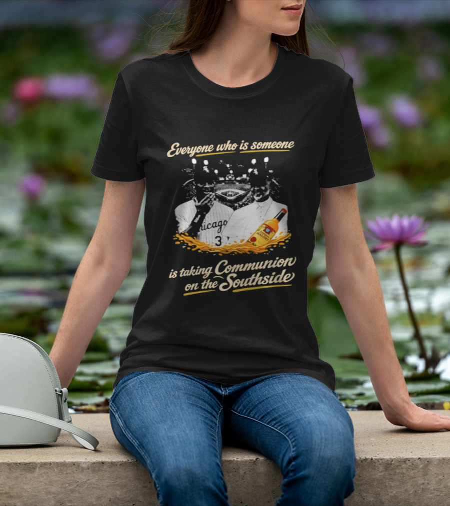 Everyone Who Is Someone Is Taking Communion On The Southside Chicago White Sox Pope Leo XIV T-Shirt