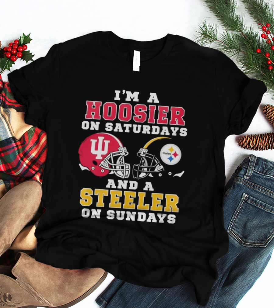 I'm A Hoosier On Saturdays And A Steeler On Sundays With Indiana And Pittsburgh Helmets T-Shirt