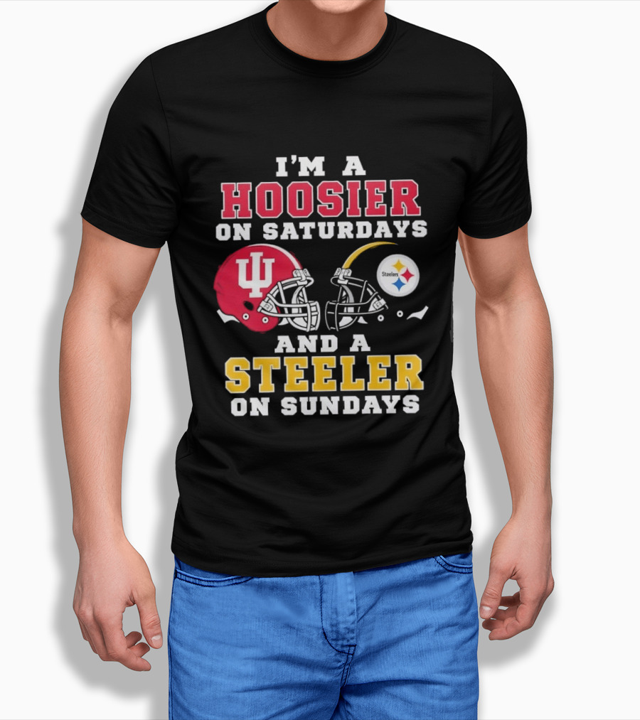 I'm A Hoosier On Saturdays And A Steeler On Sundays With Indiana And Pittsburgh Helmets T-Shirt