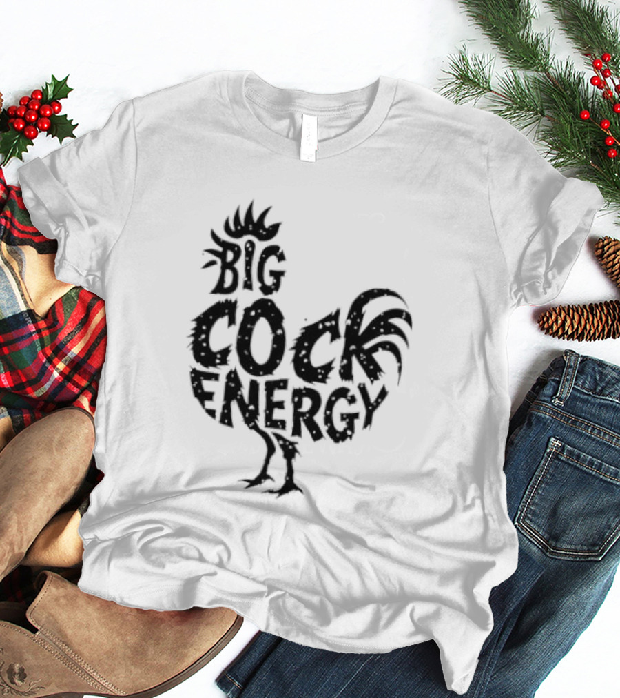Big Cock Energy Rooster T-Shirt