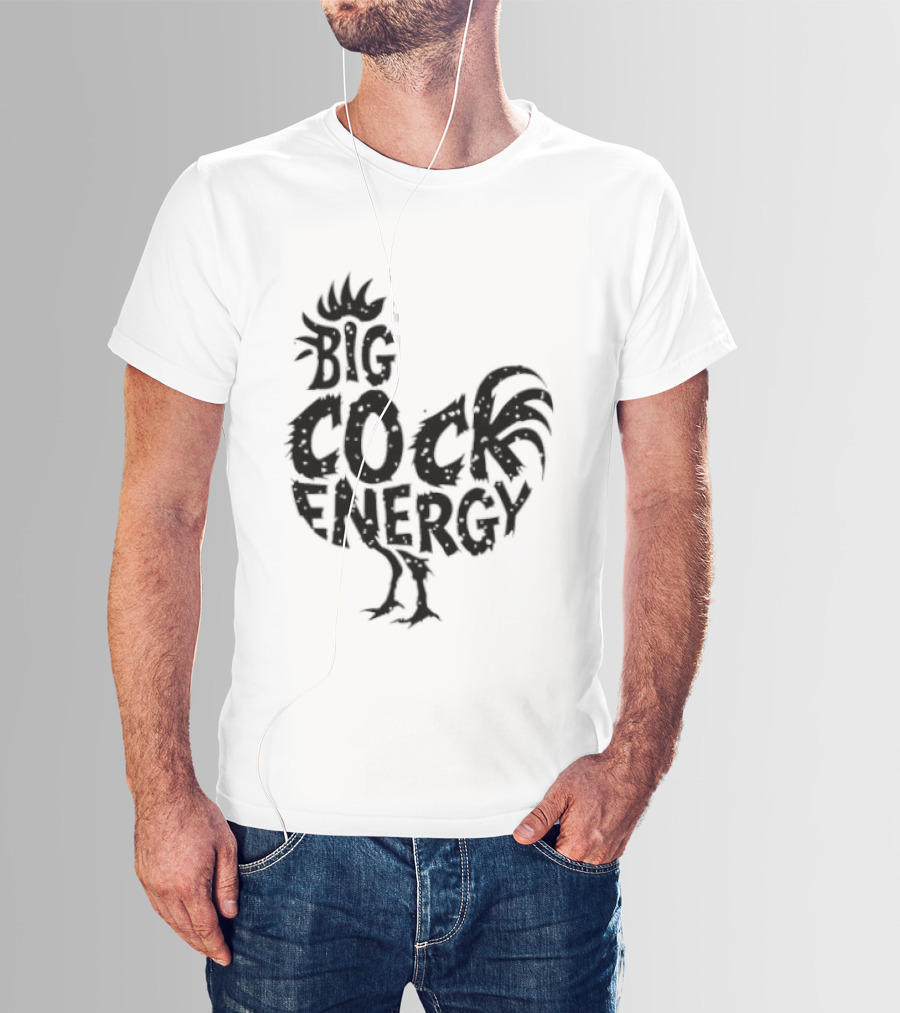 Big Cock Energy Rooster T-Shirt