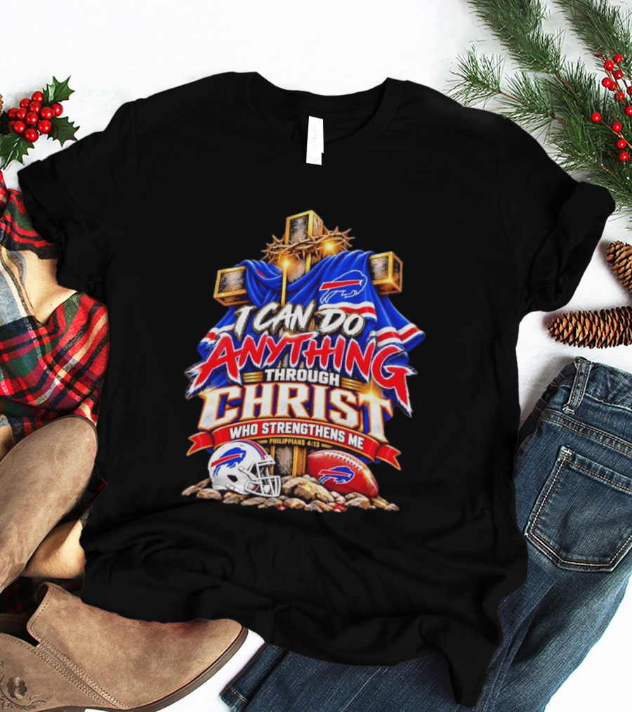 I Can Do Anything Through Christ Buffalo Bills Philippians 4.13 T-Shirt