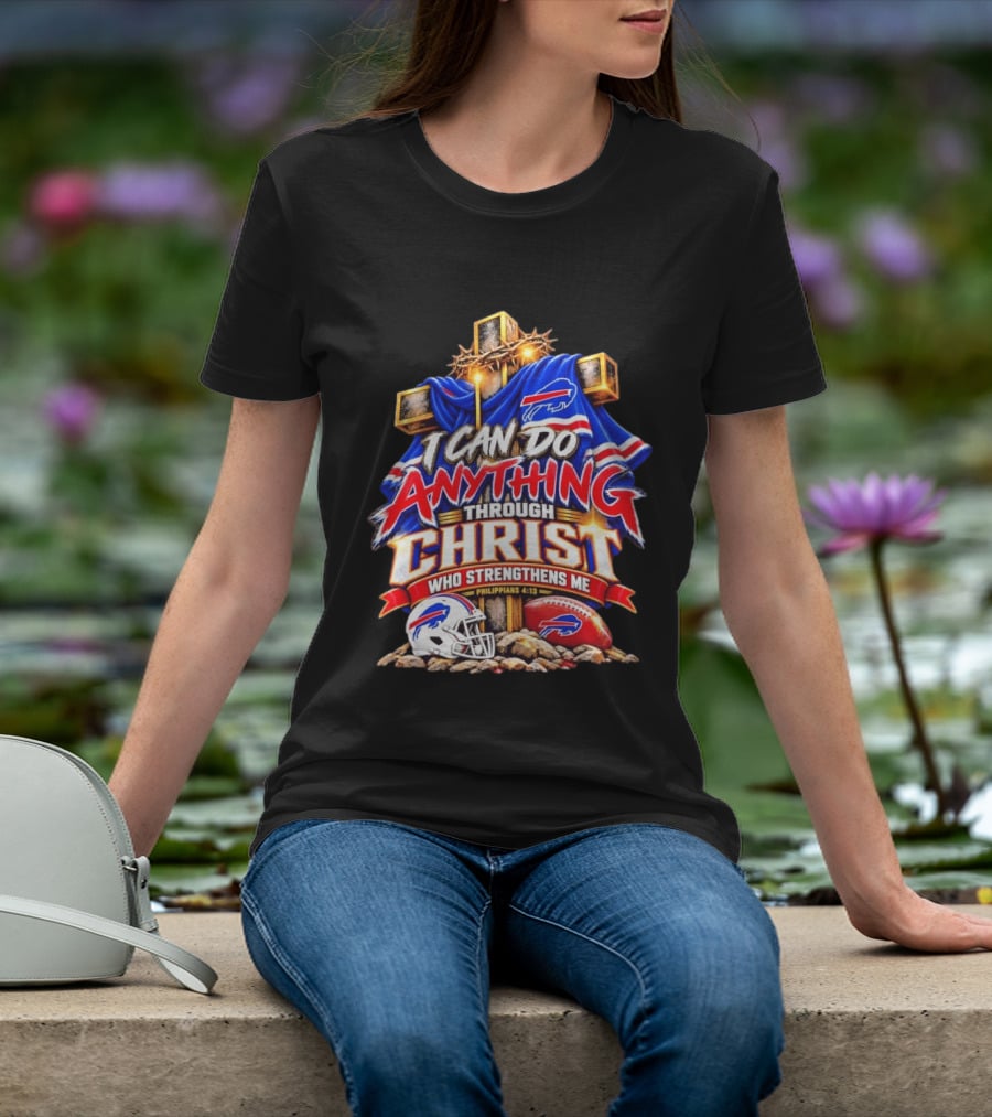 I Can Do Anything Through Christ Buffalo Bills Philippians 4.13 T-Shirt
