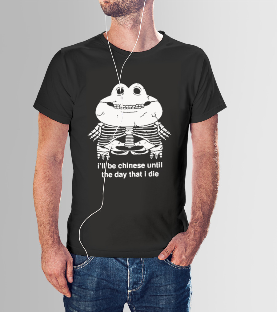 I'll Be Chinese Until The Day That I Die Frog Skeleton T-Shirt