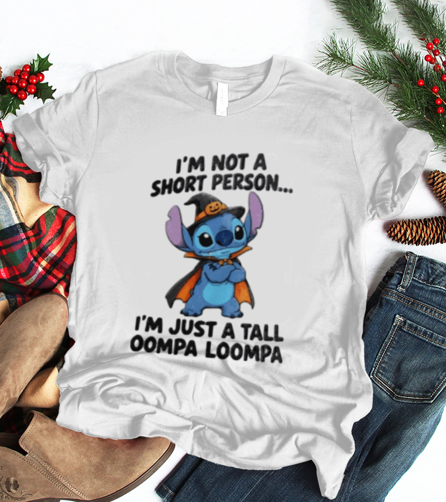 I'm Not A Short Person I'm Just A Tall Oompa Loompa Halloween Stitch T-Shirt