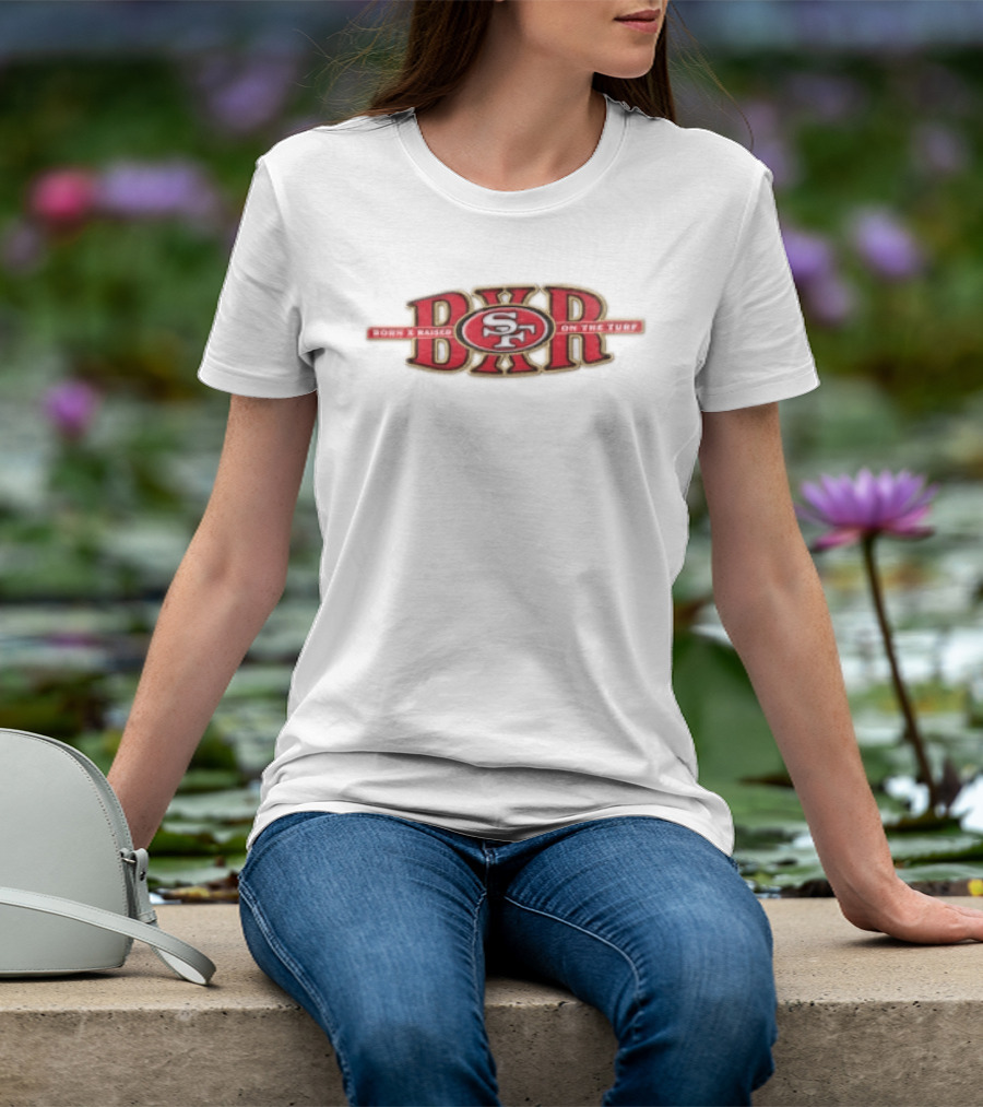 San Francisco 49ers Born X Raised On The Turf BXR SF T-Shirt