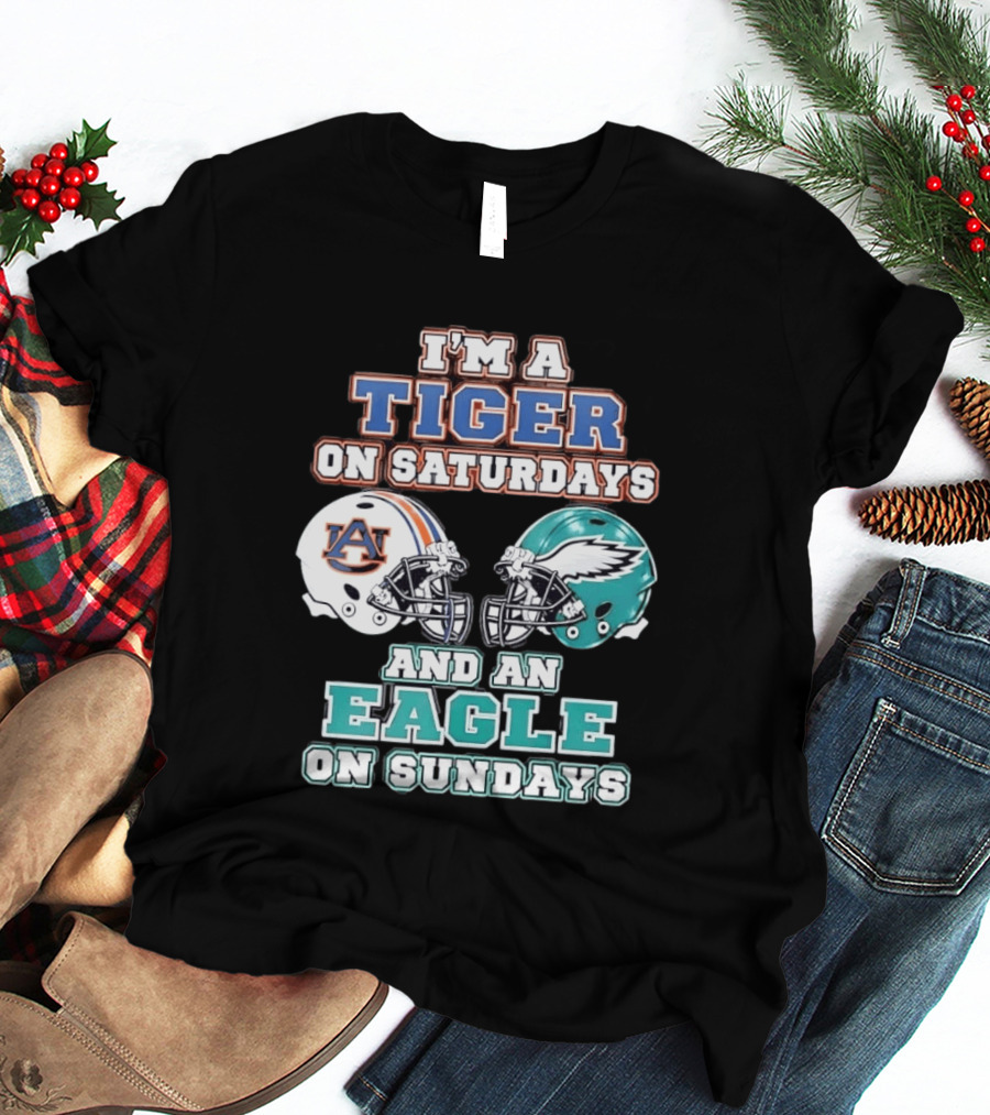 I'm A Tiger On Saturdays Auburn And An Eagle On Sundays Eagles Football T-Shirt