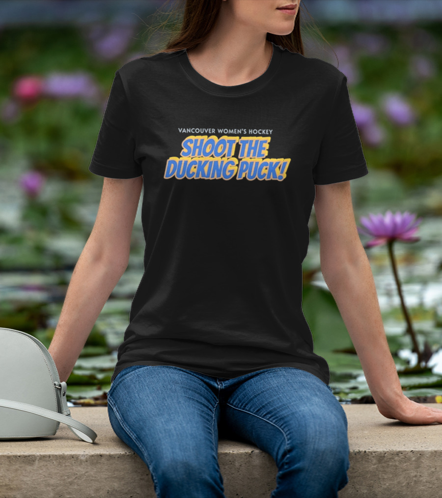 Vancouver Women's Hockey Shoot The Ducking Puck T-Shirt