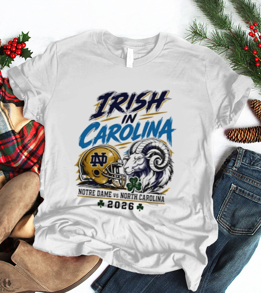 Irish In Carolina Notre Dame Vs North Carolina 2026 Football Rivalry T-Shirt