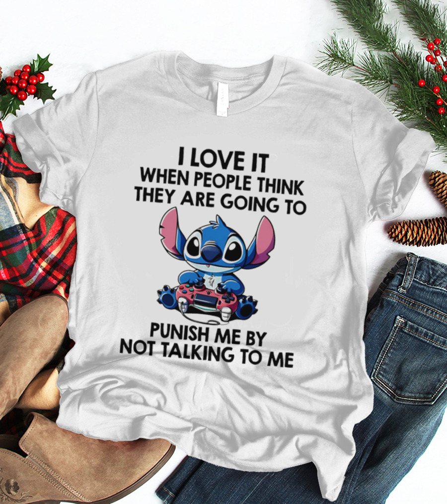 Stitch I Love It When People Think They Are Going To Punish Me By Not Talking To Me Gaming Controller T-Shirt
