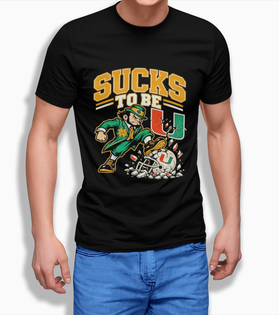 Sucks To Be U Notre Dame Fighting Irish Vs Miami Hurricanes 2026 T-Shirt