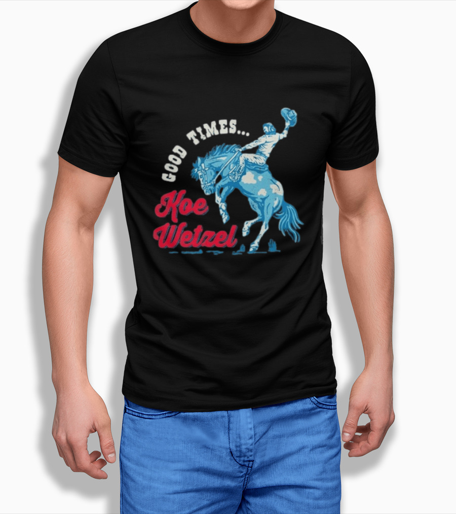 Good Times Koe Wetzel Rodeo Bronco Rider T-Shirt