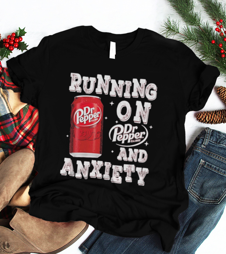 Running On Dr. Pepper And Anxiety Red Can T-Shirt