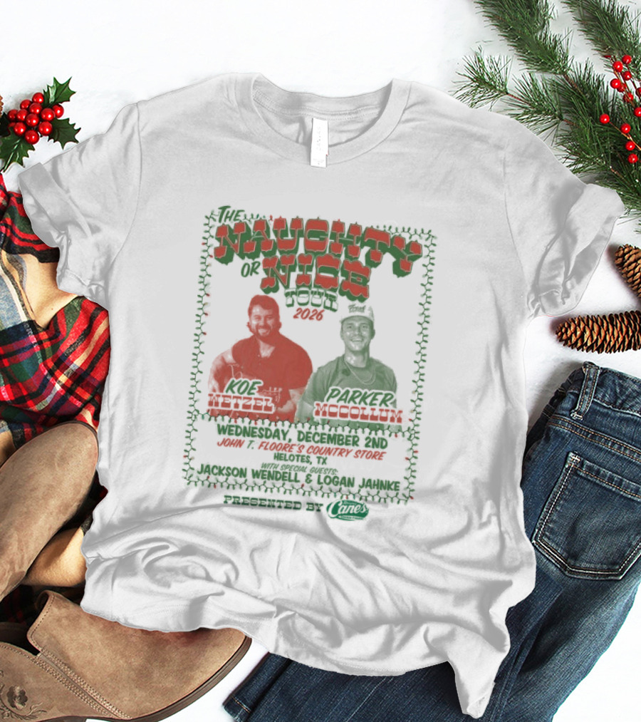 Naughty Or Nice Tour 2026 Featuring Koe Wetzel Parker McCollum Raising Cane's T-Shirt