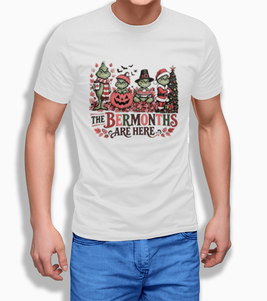 The Ber Months Are Here Grinch Holiday Halloween Christmas Festive T-Shirt