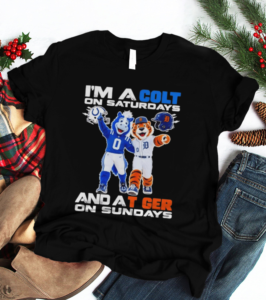I'm A Colt On Saturdays And A Tiger On Sundays Mascot Colts Tigers Sports Fan Gear T-Shirt