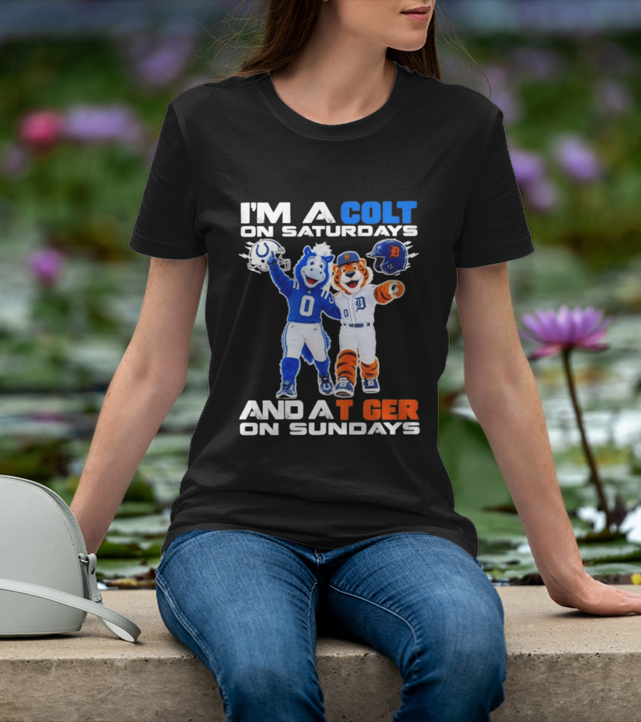 I'm A Colt On Saturdays And A Tiger On Sundays Mascot Colts Tigers Sports Fan Gear T-Shirt
