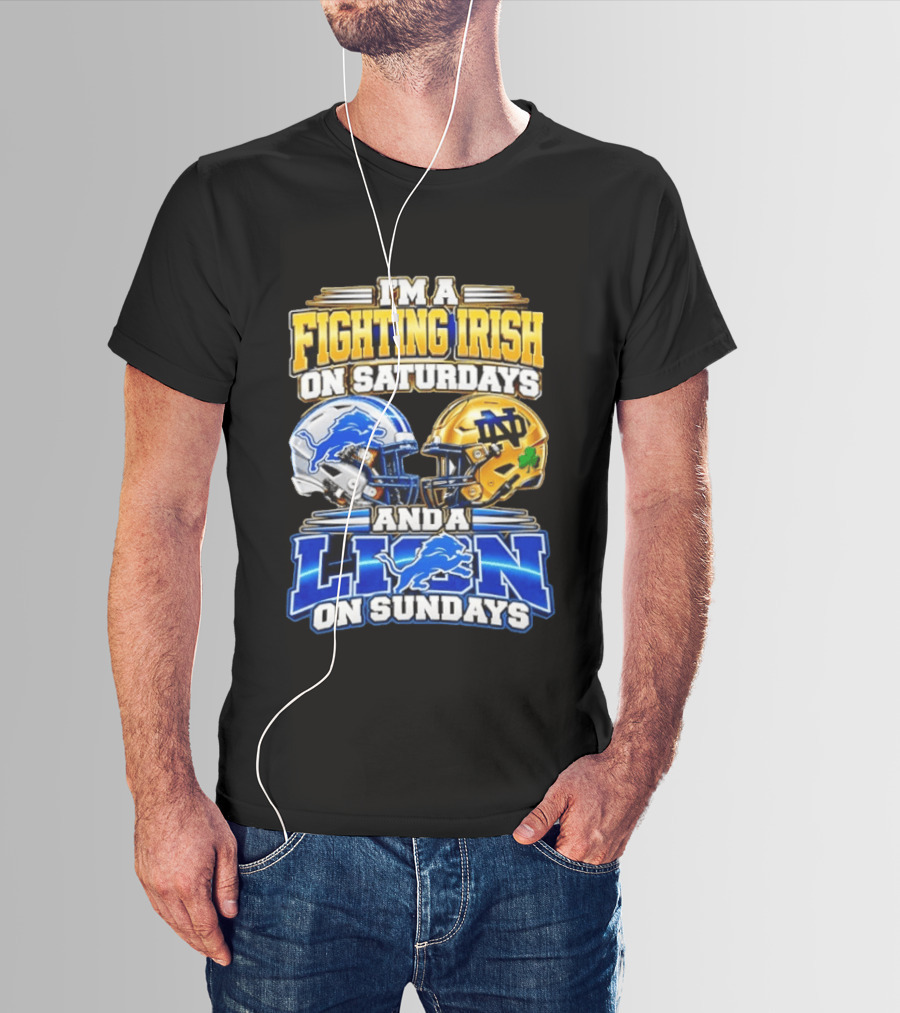 I'm A Fighting Irish On Saturdays And A Lion On Sundays Football Helmets T-Shirt