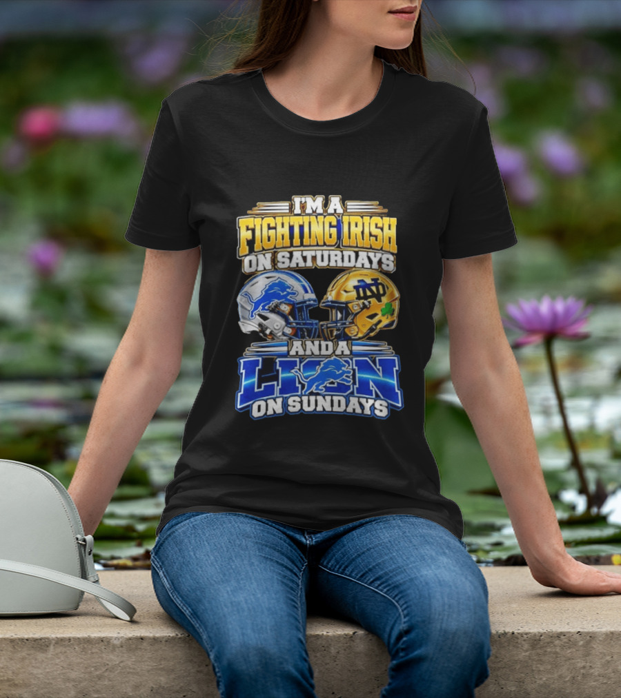 I'm A Fighting Irish On Saturdays And A Lion On Sundays Football Helmets T-Shirt