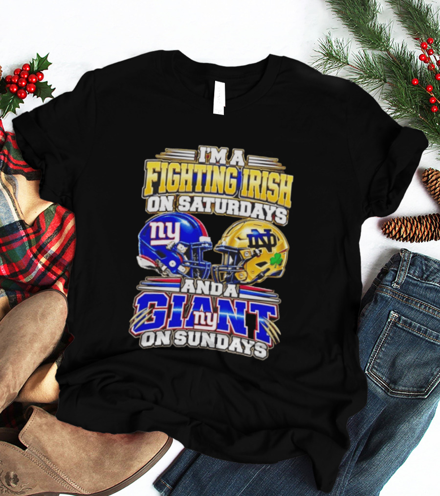 I'm A Fighting Irish On Saturdays And A Giant NY On Sundays Helmets T-Shirt