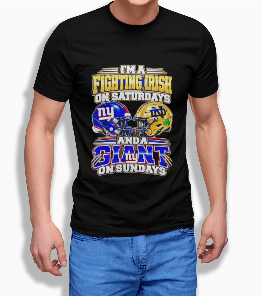 I'm A Fighting Irish On Saturdays And A Giant NY On Sundays Helmets T-Shirt
