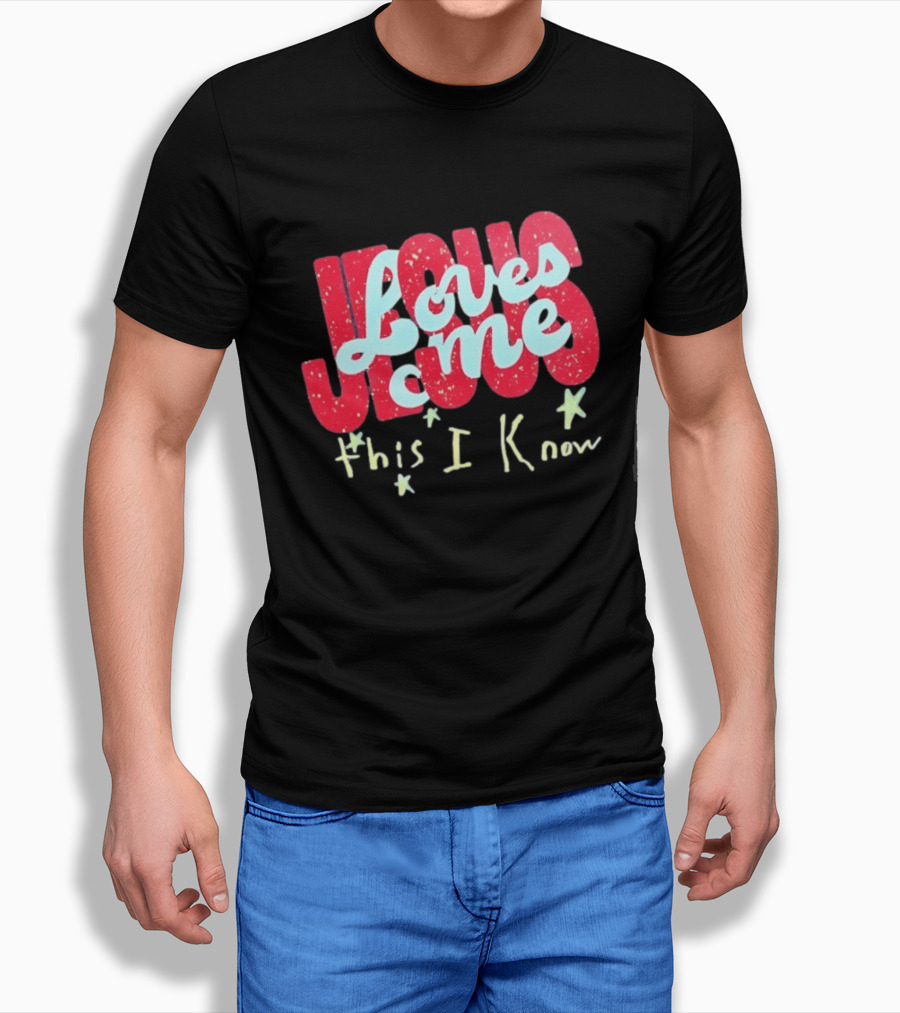 Jesus Loves Me This I Know Christian Faith T-Shirt