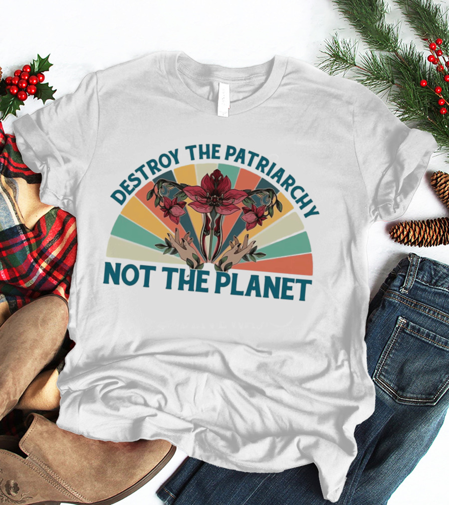 Destroy The Patriarchy Not The Planet Floral Rainbow Hands T-Shirt