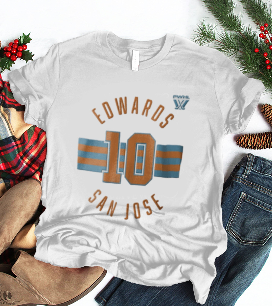 PWHL Edwards 10 San Jose Jersey Name Number T-Shirt