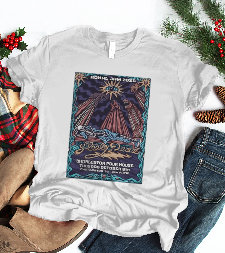 Royal Jam 2026 Steely Dead Charleston Pour House October 6th Event T-Shirt