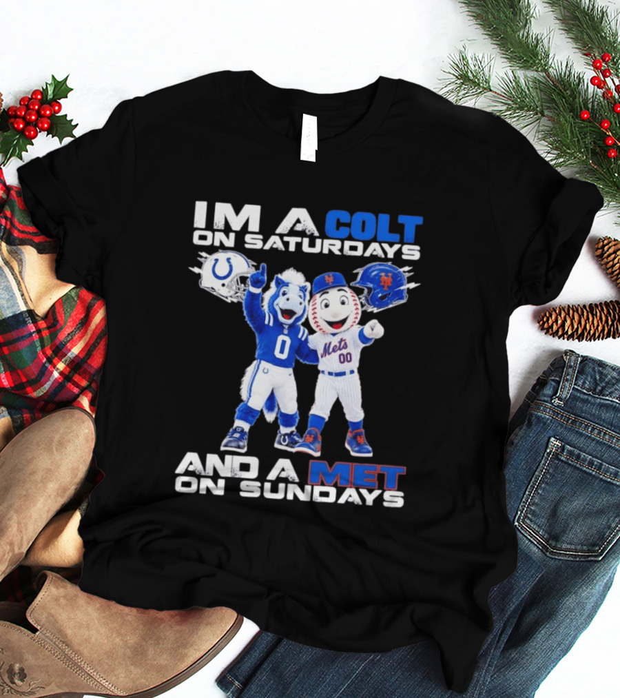 Im A Colt On Saturdays And A Met On Sundays Mascots Football Baseball T-Shirt
