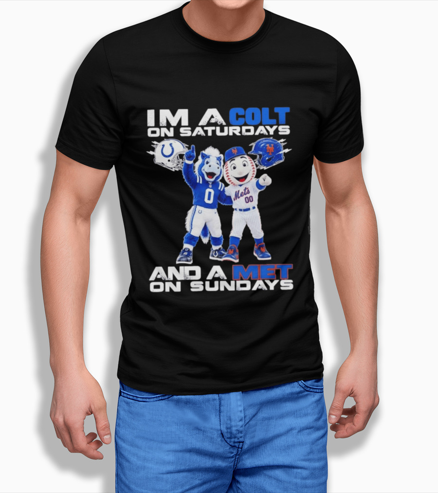 Im A Colt On Saturdays And A Met On Sundays Mascots Football Baseball T-Shirt