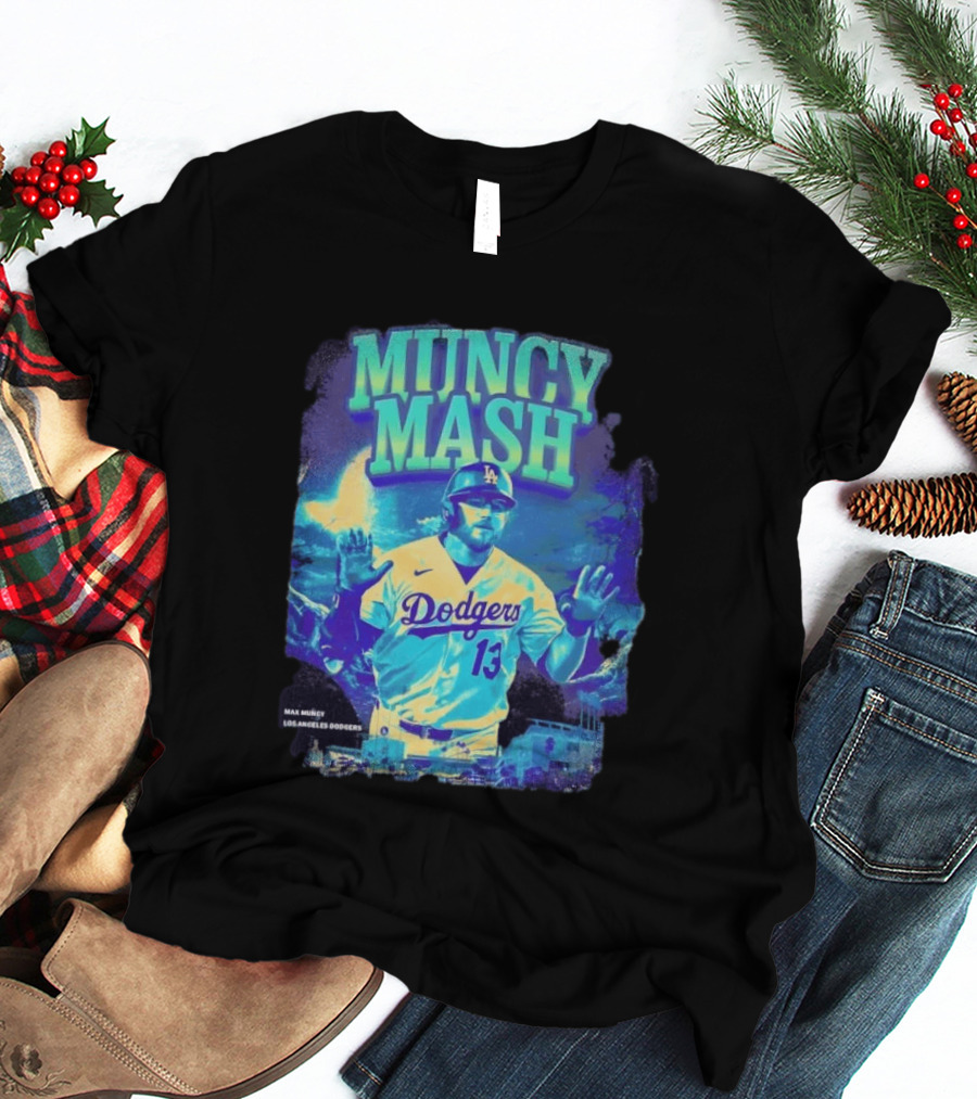 Max Muncy Muncy Mash Los Angeles Dodgers 13 Baseball Player Dodgers Stadium T-Shirt