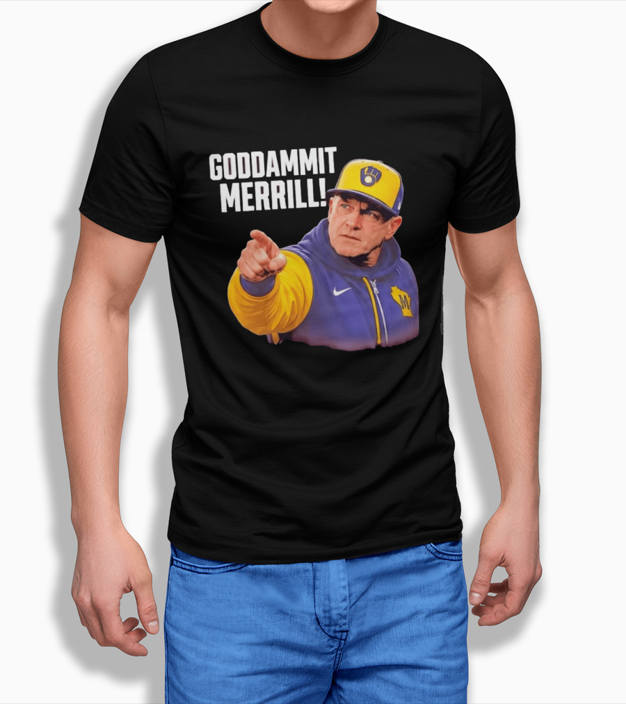 Goddammit Merrill Milwaukee Brewers MLB Fan T-Shirt
