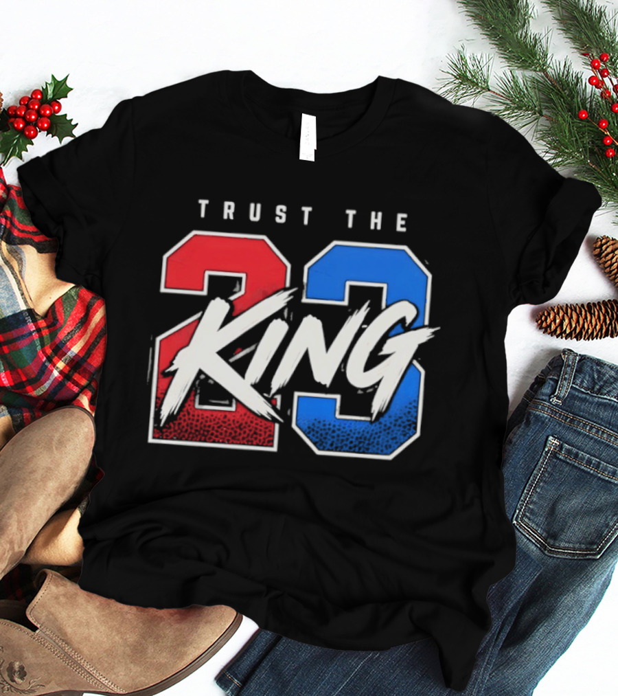 Trust The 23 King Philadelphia 76ers LeBron James Sixers T-Shirt