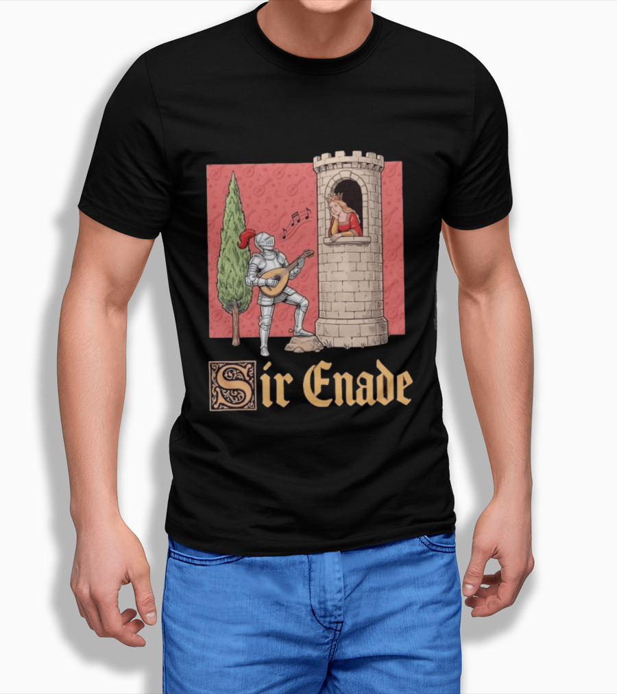 Sir Enade Knight Serenading Queen From Tower T-Shirt