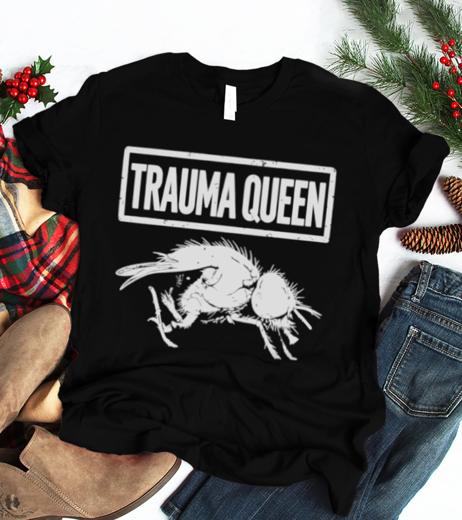 Trauma Queen Dark Humor Mental Health Dead Fly T-Shirt